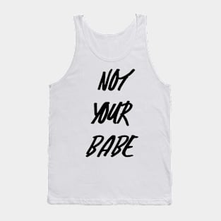 Not Your Babe Tank Top